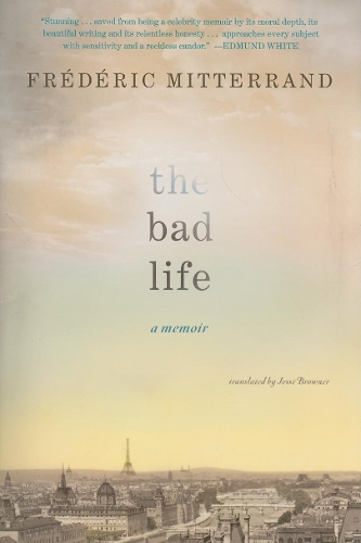 The Bad Life: A Memoir (Paperback)