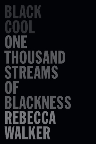Black Cool: One Thousand Streams of Blackness (Paperback)