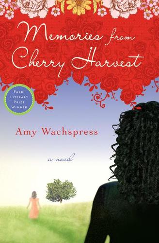 Memories from Cherry Harvest: A Novel (Paperback)