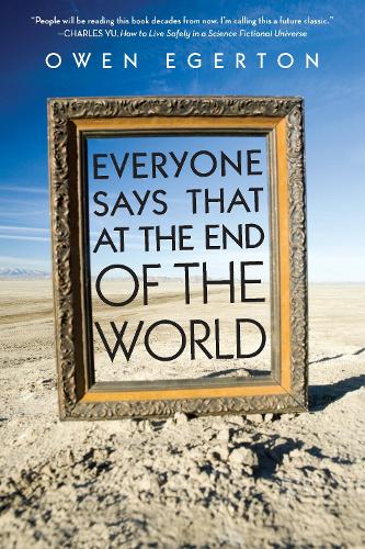 Everyone Says That at the End of the World (Paperback)