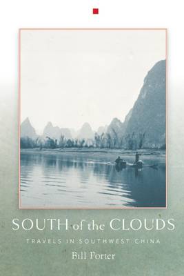 South of the Clouds: Travels in Southwest China (Paperback)