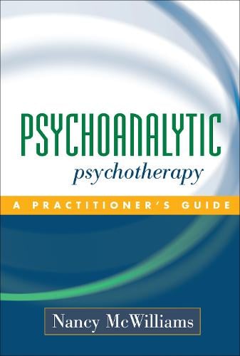 Psychoanalytic Psychotherapy: A Practitioner's Guide (Hardback)