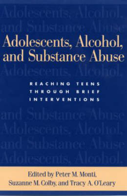 Adolescents, Alcohol, and Substance Abuse: Reaching Teens through Brief Interventions (Paperback)