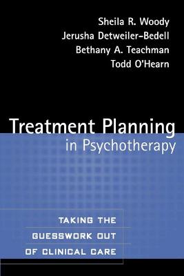 Treatment Planning in Psychotherapy: Taking the Guesswork Out of Clinical Care (Paperback)