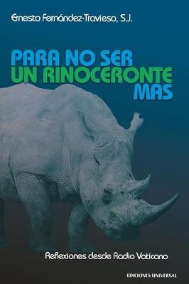 Para No Ser Un Rinoceronte M s (Reflexiones Desde Radio Vaticano) - Coleccion Felix Varela (Paperback)