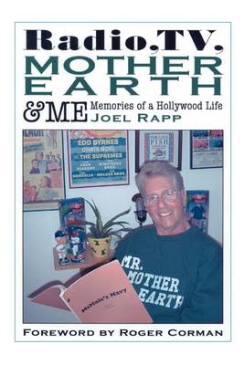 Radio, Tv, Mother Earth & Me: Memories of a Hollywood Life (Paperback)