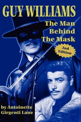 Guy Williams: The Man Behind the Mask (Paperback)