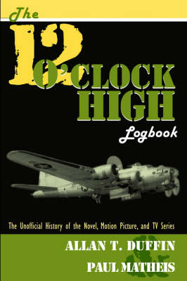 The 12 O'Clock High Logbook (Paperback)