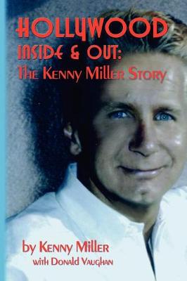 Hollywood Inside & Out: The Kenny Miller Story (Paperback)