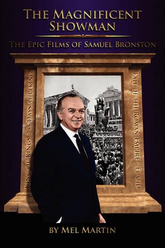 The Magnificent Showman the Epic Films of Samuel Bronston (Paperback)