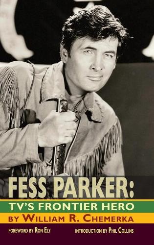 Fess Parker: TV's Frontier Hero (Hardback)
