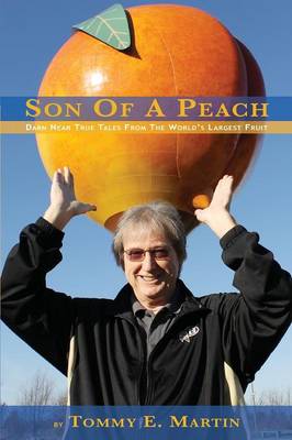 Son of a Peach: Darn Near True Tales from the World's Largest Fruit (Paperback)
