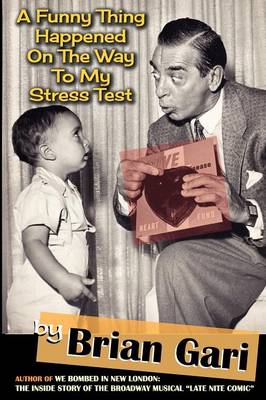 A Funny Thing Happened on the Way to My Stress Test (Paperback)