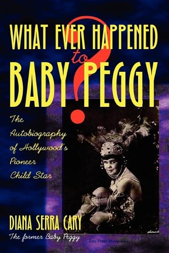 Whatever Happened to Baby Peggy? (Paperback)