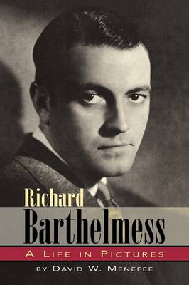 Richard Barthelmess - A Life in Pictures (Paperback)