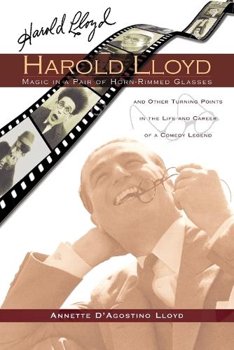 Harold Lloyd - Magic in a Pair of Horn-Rimmed Glasses (Paperback)