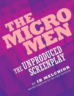 The Micro Men: The Unproduced Screenplay (Paperback)