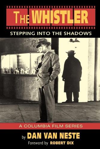 The Whistler: Stepping Into the Shadows the Columbia Film Series (Paperback)