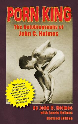 Porn King: The Autobiography of John C. Holmes (Hardback) (Hardback)