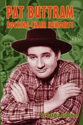 Pat Buttram: The Rocking-Chair Humorist (Paperback)