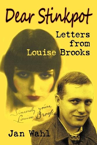 Dear Stinkpot: Letters from Louise Brooks (Paperback)