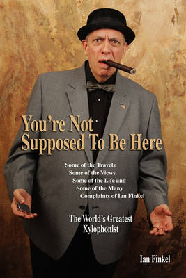 You're Not Suppose to Be Here (Paperback)