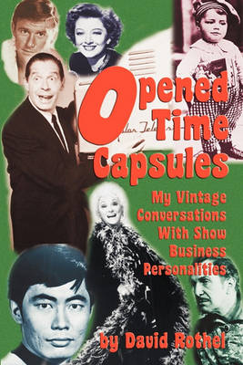 Opened Time Capsules: My Vintage Conversations with Show Business Personalities (Paperback)