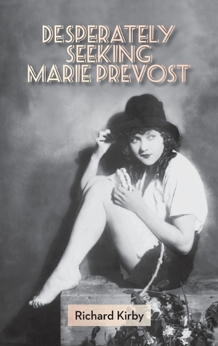 Desperately Seeking Marie Prevost (Hardback) (Hardback)