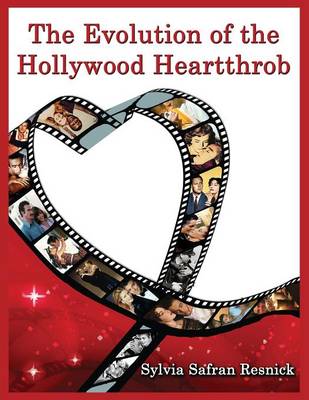 The Evolution of the Hollywood Heartthrob (Paperback)