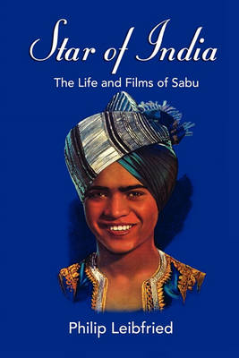 Star of India: The Life and Films of Sabu (Paperback)