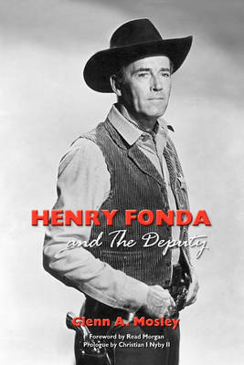 Henry Fonda and the Deputy-The Film and Stage Star and His TV Western (Paperback)