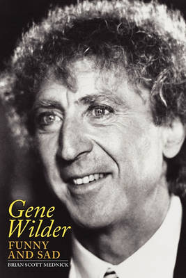 Gene Wilder: Funny and Sad (Paperback)