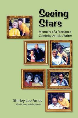 Seeing Stars: Memoirs of a Freelance Celebrity Articles Writer (Paperback)