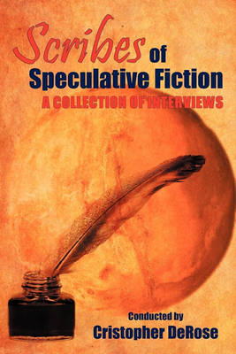 Scribes of Speculative Fiction - A Collection of Interviews (Paperback)
