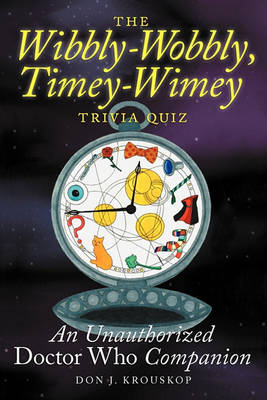The Wibbly-Wobbly, Timey-Wimey Trivia Quiz: An Unauthorized Doctor Who Companion (Paperback)