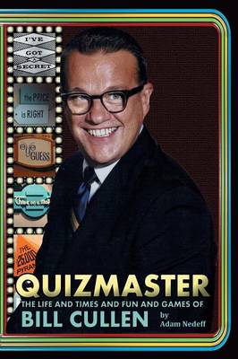 Quizmaster: The Life and Times and Fun and Games of Bill Cullen (Paperback)