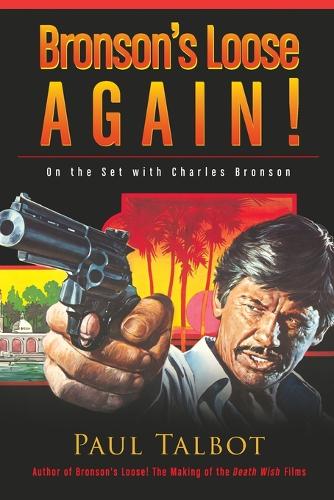 Bronson's Loose Again! on the Set with Charles Bronson (Paperback)