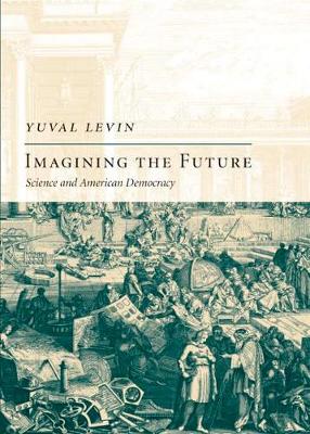 Imagining the Future: Science and American Democracy (Hardback)