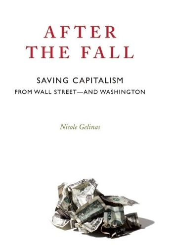 After the Fall: Saving Capitalism from Wall Street and Washington (Hardback)