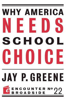 Why America Needs School Choice - Encounter Broadsides (Paperback)