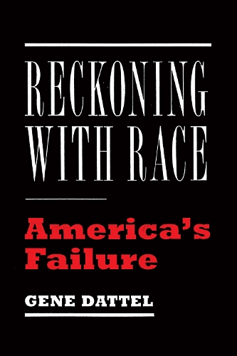 Reckoning with Race: America's Failure (Hardback)