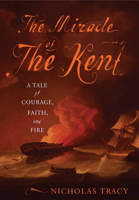 The Miracle of the Kent: A Tale of Courage, Faith, and Fire (Paperback)