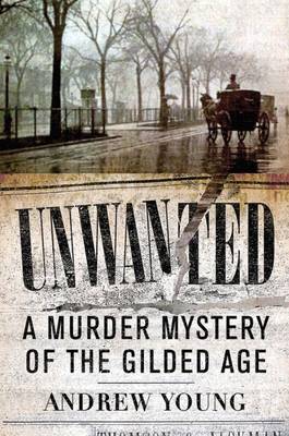 Unwanted: A Murder Mystery of the Gilded Age (Paperback)