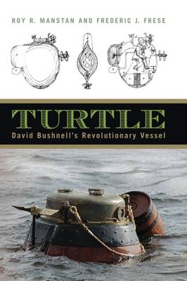 Turtle: David Bushnell's Revolutionary Vessel (Paperback)