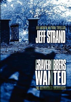 Graverobbers Wanted (No Experience Necessary) (Hardback)