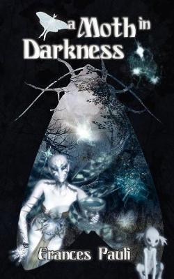 A Moth in Darkness (Paperback)