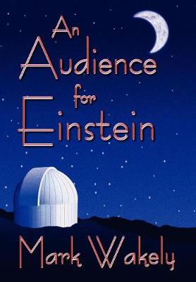 An Audience for Einstein (Hardback)