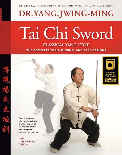 Tai Chi Sword Classical Yang Style: The Complete Form, Qigong, and Applications (Paperback)