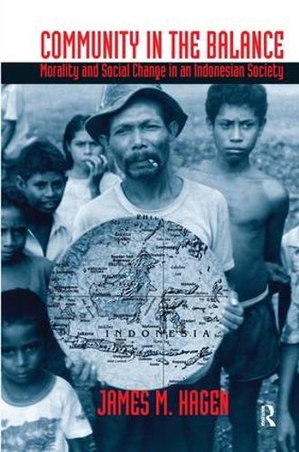 Community in the Balance: Morality and Social Change in an Indonesian Society (Hardback)