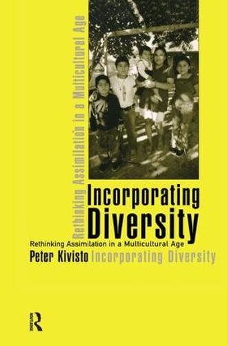Incorporating Diversity: Rethinking Assimilation in a Multicultural Age (Hardback)